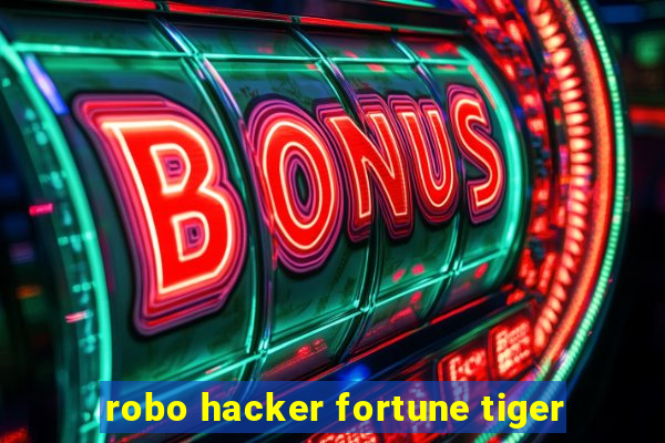 robo hacker fortune tiger